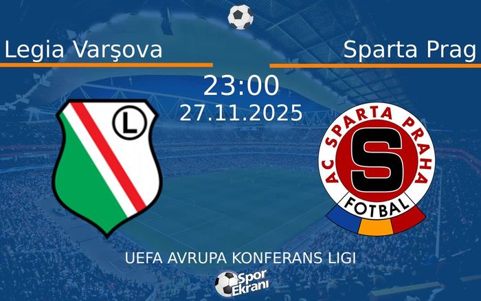 27 Kasım 2025 Legia Varşova vs Sparta Prag maçı Hangi Kanalda Saat Kaçta Yayınlanacak? 27 Kasım 2025 Legia Varşova vs Sparta Prag maçı Hangi Kanalda Saat Kaçta Yayınlanacak?