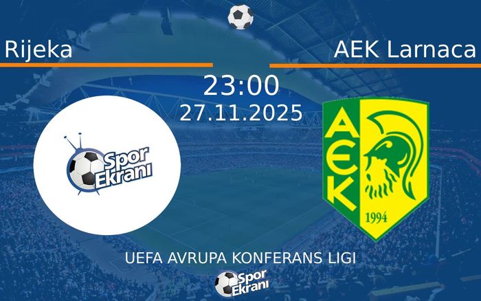 27 Kasım 2025 Rijeka vs AEK Larnaca maçı Hangi Kanalda Saat Kaçta Yayınlanacak? 27 Kasım 2025 Rijeka vs AEK Larnaca maçı Hangi Kanalda Saat Kaçta Yayınlanacak?