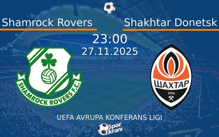 27 Kasım 2025 Shamrock Rovers vs Shakhtar Donetsk maçı Hangi Kanalda Saat Kaçta Yayınlanacak?