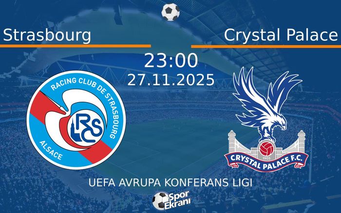 27 Kasım 2025 Strasbourg vs Crystal Palace maçı Hangi Kanalda Saat Kaçta Yayınlanacak? 27 Kasım 2025 Strasbourg vs Crystal Palace maçı Hangi Kanalda Saat Kaçta Yayınlanacak?