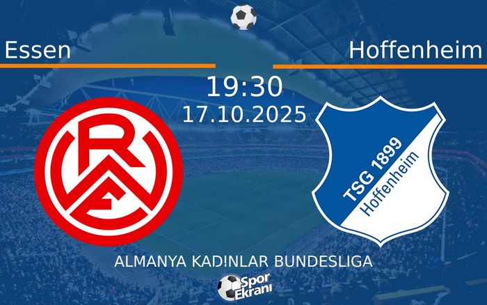 17 Ekim 2025 Essen vs Hoffenheim maçı Hangi Kanalda Saat Kaçta Yayınlanacak? 17 Ekim 2025 Essen vs Hoffenheim maçı Hangi Kanalda Saat Kaçta Yayınlanacak?
