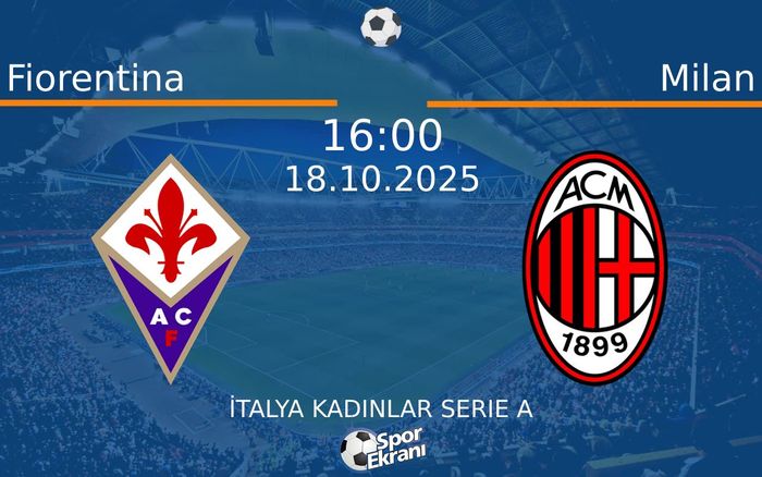 18 Ekim 2025 Fiorentina vs Milan maçı Hangi Kanalda Saat Kaçta Yayınlanacak?