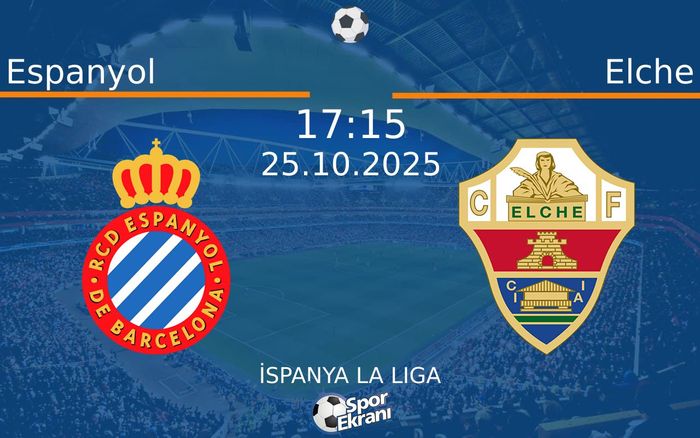25 Ekim 2025 Espanyol vs Elche maçı Hangi Kanalda Saat Kaçta Yayınlanacak? 25 Ekim 2025 Espanyol vs Elche maçı Hangi Kanalda Saat Kaçta Yayınlanacak?