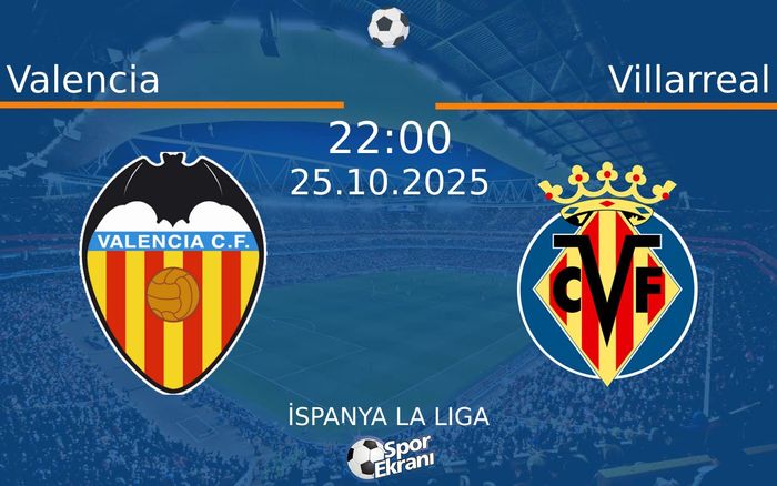 25 Ekim 2025 Valencia vs Villarreal maçı Hangi Kanalda Saat Kaçta Yayınlanacak? 25 Ekim 2025 Valencia vs Villarreal maçı Hangi Kanalda Saat Kaçta Yayınlanacak?