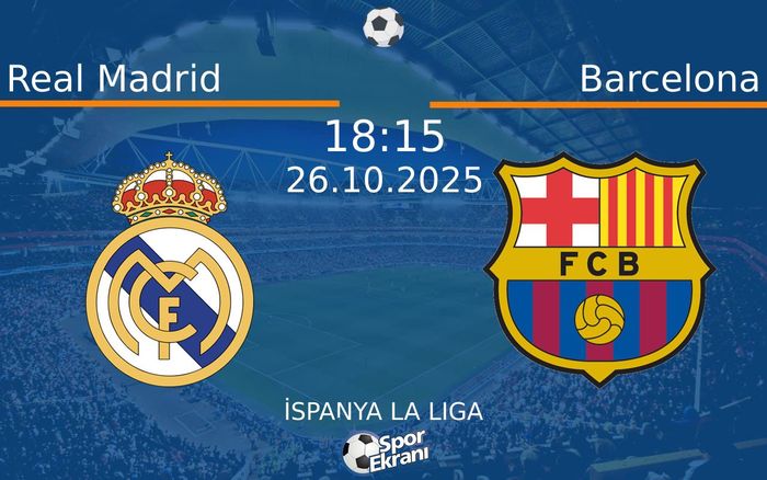 26 Ekim 2025 Real Madrid vs Barcelona maçı Hangi Kanalda Saat Kaçta Yayınlanacak? 26 Ekim 2025 Real Madrid vs Barcelona maçı Hangi Kanalda Saat Kaçta Yayınlanacak?