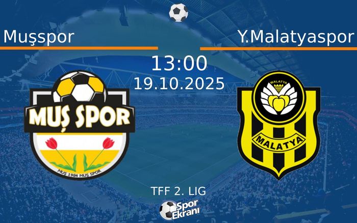 19 Ekim 2025 Muşspor vs Y.Malatyaspor maçı Hangi Kanalda Saat Kaçta Yayınlanacak? 19 Ekim 2025 Muşspor vs Y.Malatyaspor maçı Hangi Kanalda Saat Kaçta Yayınlanacak?