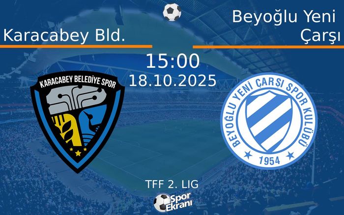 18 Ekim 2025 Karacabey Bld. vs Beyoğlu Yeni Çarşı maçı Hangi Kanalda Saat Kaçta Yayınlanacak? 18 Ekim 2025 Karacabey Bld. vs Beyoğlu Yeni Çarşı maçı Hangi Kanalda Saat Kaçta Yayınlanacak?