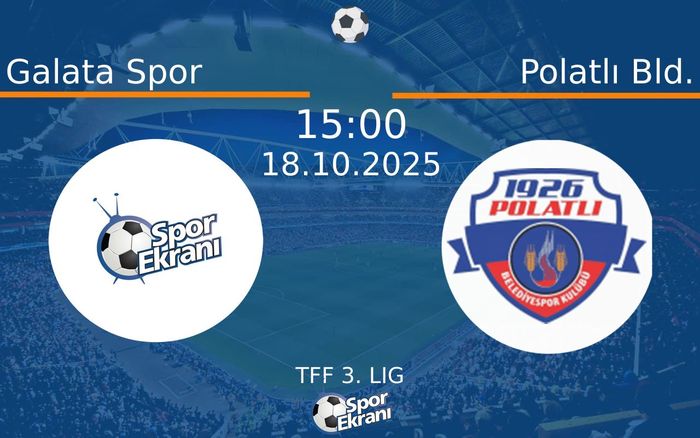 18 Ekim 2025 Galata Spor vs Polatlı Bld. maçı Hangi Kanalda Saat Kaçta Yayınlanacak? 18 Ekim 2025 Galata Spor vs Polatlı Bld. maçı Hangi Kanalda Saat Kaçta Yayınlanacak?