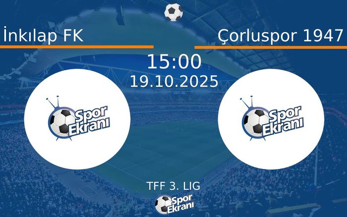 19 Ekim 2025 İnkılap FK vs Çorluspor 1947 maçı Hangi Kanalda Saat Kaçta Yayınlanacak? 19 Ekim 2025 İnkılap FK vs Çorluspor 1947 maçı Hangi Kanalda Saat Kaçta Yayınlanacak?