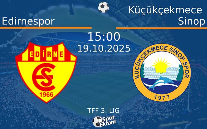 19 Ekim 2025 Edirnespor vs Küçükçekmece Sinop maçı Hangi Kanalda Saat Kaçta Yayınlanacak?