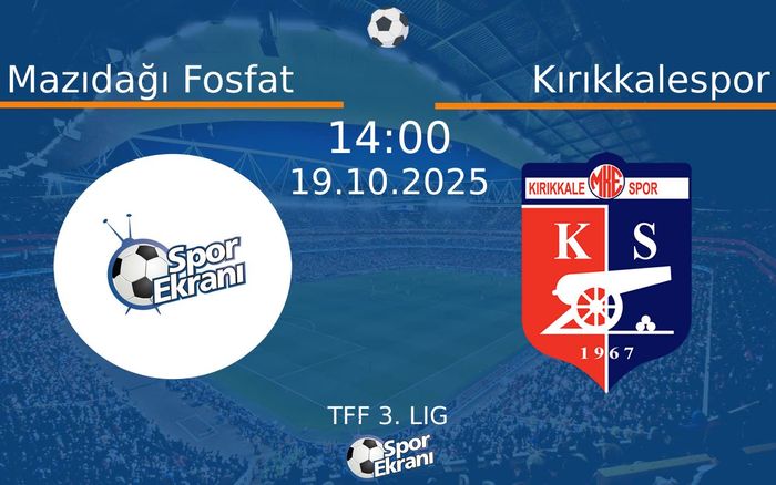 19 Ekim 2025 Mazıdağı Fosfat vs Kırıkkalespor maçı Hangi Kanalda Saat Kaçta Yayınlanacak?
