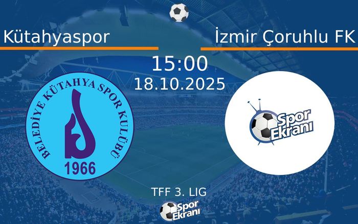 18 Ekim 2025 Kütahyaspor vs İzmir Çoruhlu FK maçı Hangi Kanalda Saat Kaçta Yayınlanacak? 18 Ekim 2025 Kütahyaspor vs İzmir Çoruhlu FK maçı Hangi Kanalda Saat Kaçta Yayınlanacak?