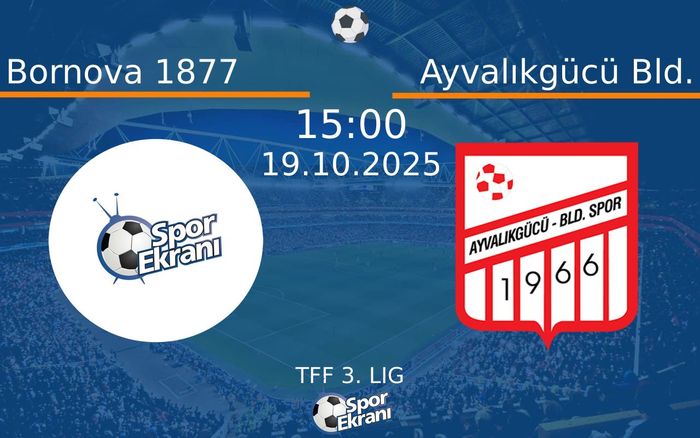 19 Ekim 2025 Bornova 1877 vs Ayvalıkgücü Bld. maçı Hangi Kanalda Saat Kaçta Yayınlanacak? 19 Ekim 2025 Bornova 1877 vs Ayvalıkgücü Bld. maçı Hangi Kanalda Saat Kaçta Yayınlanacak?