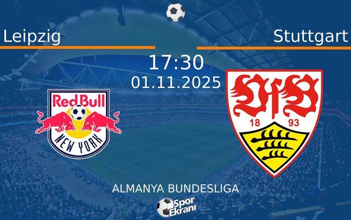 01 Kasım 2025 Leipzig vs Stuttgart maçı Hangi Kanalda Saat Kaçta Yayınlanacak?
