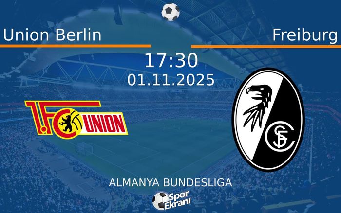 01 Kasım 2025 Union Berlin vs Freiburg maçı Hangi Kanalda Saat Kaçta Yayınlanacak? 01 Kasım 2025 Union Berlin vs Freiburg maçı Hangi Kanalda Saat Kaçta Yayınlanacak?