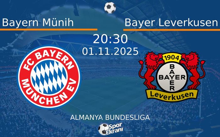 01 Kasım 2025 Bayern Münih vs Bayer Leverkusen maçı Hangi Kanalda Saat Kaçta Yayınlanacak? 01 Kasım 2025 Bayern Münih vs Bayer Leverkusen maçı Hangi Kanalda Saat Kaçta Yayınlanacak?