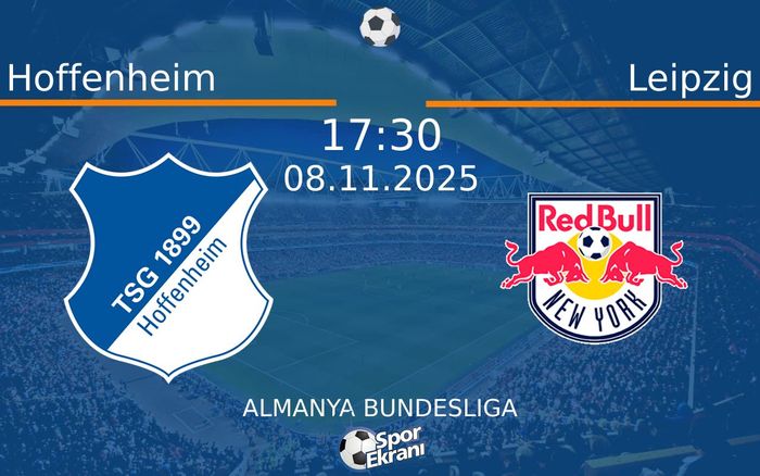 08 Kasım 2025 Hoffenheim vs Leipzig maçı Hangi Kanalda Saat Kaçta Yayınlanacak? 08 Kasım 2025 Hoffenheim vs Leipzig maçı Hangi Kanalda Saat Kaçta Yayınlanacak?