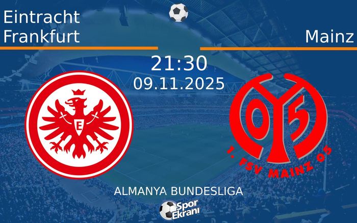 09 Kasım 2025 Eintracht Frankfurt vs Mainz maçı Hangi Kanalda Saat Kaçta Yayınlanacak? 09 Kasım 2025 Eintracht Frankfurt vs Mainz maçı Hangi Kanalda Saat Kaçta Yayınlanacak?