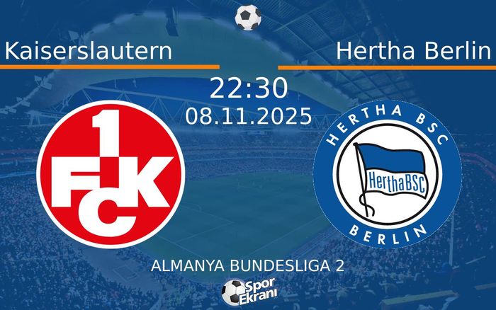 08 Kasım 2025 Kaiserslautern vs Hertha Berlin maçı Hangi Kanalda Saat Kaçta Yayınlanacak? 08 Kasım 2025 Kaiserslautern vs Hertha Berlin maçı Hangi Kanalda Saat Kaçta Yayınlanacak?