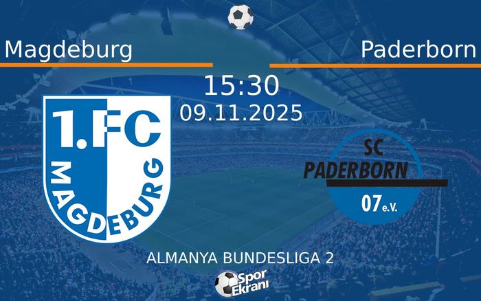 09 Kasım 2025 Magdeburg vs Paderborn maçı Hangi Kanalda Saat Kaçta Yayınlanacak? 09 Kasım 2025 Magdeburg vs Paderborn maçı Hangi Kanalda Saat Kaçta Yayınlanacak?