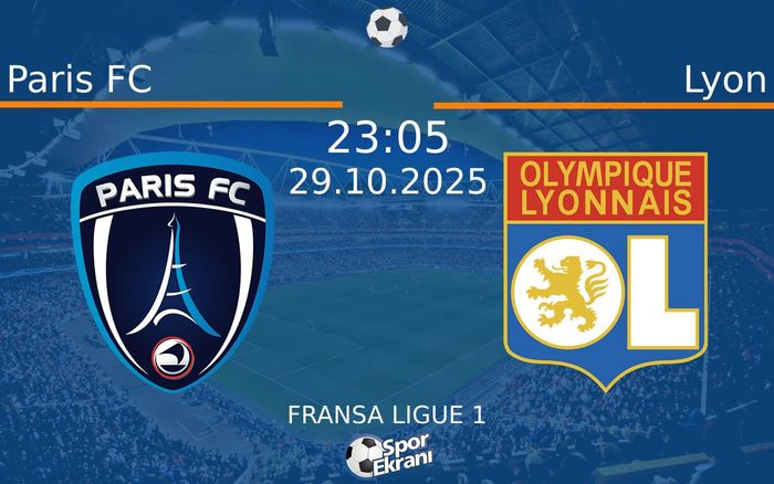 29 Ekim 2025 Paris FC vs Lyon maçı Hangi Kanalda Saat Kaçta Yayınlanacak? 29 Ekim 2025 Paris FC vs Lyon maçı Hangi Kanalda Saat Kaçta Yayınlanacak?