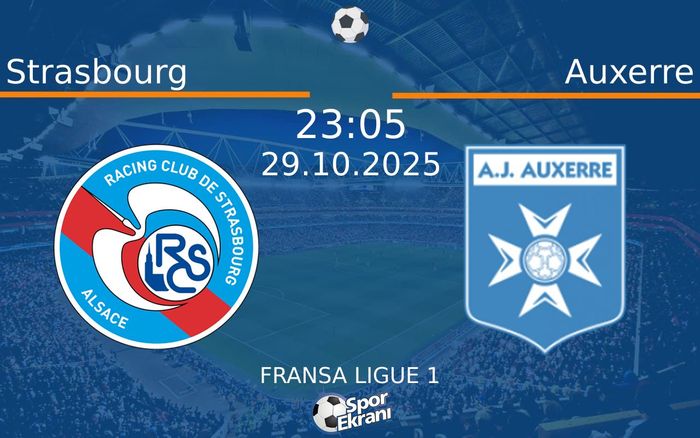 29 Ekim 2025 Strasbourg vs Auxerre maçı Hangi Kanalda Saat Kaçta Yayınlanacak? 29 Ekim 2025 Strasbourg vs Auxerre maçı Hangi Kanalda Saat Kaçta Yayınlanacak?