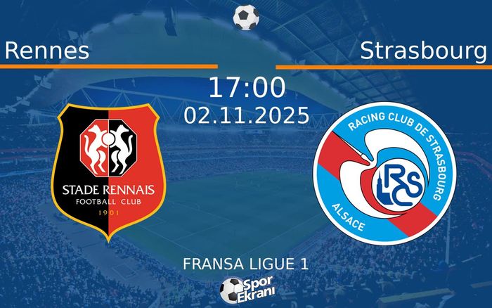 02 Kasım 2025 Rennes vs Strasbourg maçı Hangi Kanalda Saat Kaçta Yayınlanacak? 02 Kasım 2025 Rennes vs Strasbourg maçı Hangi Kanalda Saat Kaçta Yayınlanacak?