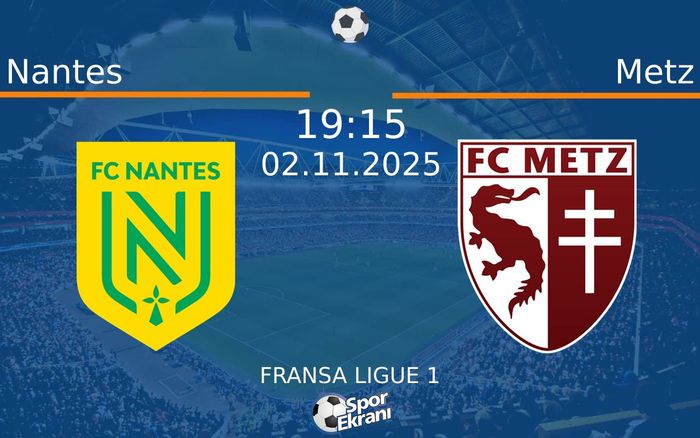 02 Kasım 2025 Nantes vs Metz maçı Hangi Kanalda Saat Kaçta Yayınlanacak? 02 Kasım 2025 Nantes vs Metz maçı Hangi Kanalda Saat Kaçta Yayınlanacak?