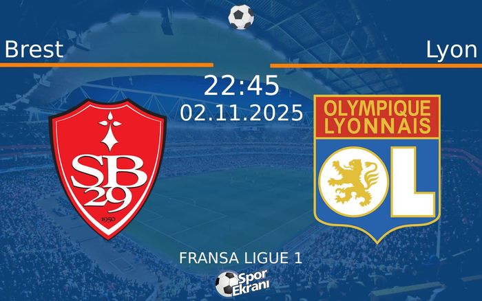 02 Kasım 2025 Brest vs Lyon maçı Hangi Kanalda Saat Kaçta Yayınlanacak? 02 Kasım 2025 Brest vs Lyon maçı Hangi Kanalda Saat Kaçta Yayınlanacak?