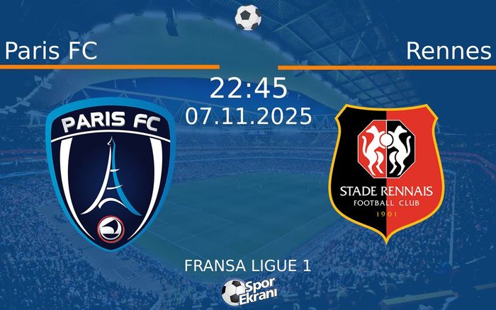 07 Kasım 2025 Paris FC vs Rennes maçı Hangi Kanalda Saat Kaçta Yayınlanacak? 07 Kasım 2025 Paris FC vs Rennes maçı Hangi Kanalda Saat Kaçta Yayınlanacak?