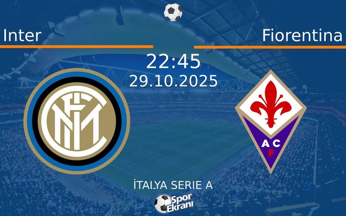 29 Ekim 2025 Inter vs Fiorentina maçı Hangi Kanalda Saat Kaçta Yayınlanacak? 29 Ekim 2025 Inter vs Fiorentina maçı Hangi Kanalda Saat Kaçta Yayınlanacak?