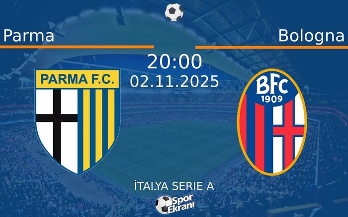 02 Kasım 2025 Parma vs Bologna maçı Hangi Kanalda Saat Kaçta Yayınlanacak? 02 Kasım 2025 Parma vs Bologna maçı Hangi Kanalda Saat Kaçta Yayınlanacak?