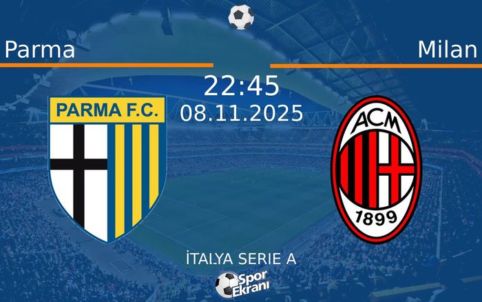 08 Kasım 2025 Parma vs Milan maçı Hangi Kanalda Saat Kaçta Yayınlanacak? 08 Kasım 2025 Parma vs Milan maçı Hangi Kanalda Saat Kaçta Yayınlanacak?