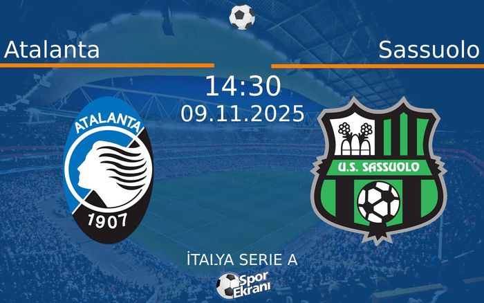 09 Kasım 2025 Atalanta vs Sassuolo maçı Hangi Kanalda Saat Kaçta Yayınlanacak? 09 Kasım 2025 Atalanta vs Sassuolo maçı Hangi Kanalda Saat Kaçta Yayınlanacak?