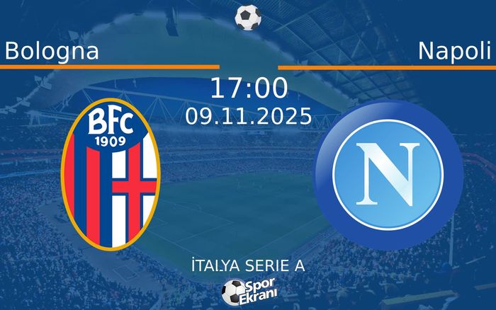 09 Kasım 2025 Bologna vs Napoli maçı Hangi Kanalda Saat Kaçta Yayınlanacak? 09 Kasım 2025 Bologna vs Napoli maçı Hangi Kanalda Saat Kaçta Yayınlanacak?