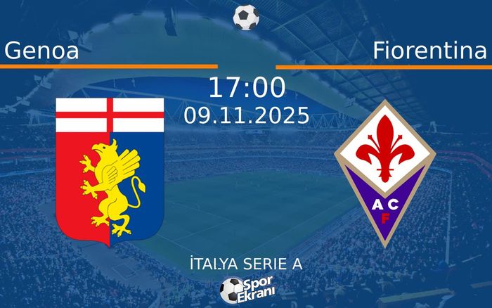 09 Kasım 2025 Genoa vs Fiorentina maçı Hangi Kanalda Saat Kaçta Yayınlanacak? 09 Kasım 2025 Genoa vs Fiorentina maçı Hangi Kanalda Saat Kaçta Yayınlanacak?