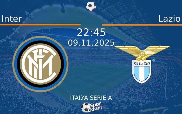 09 Kasım 2025 Inter vs Lazio maçı Hangi Kanalda Saat Kaçta Yayınlanacak? 09 Kasım 2025 Inter vs Lazio maçı Hangi Kanalda Saat Kaçta Yayınlanacak?