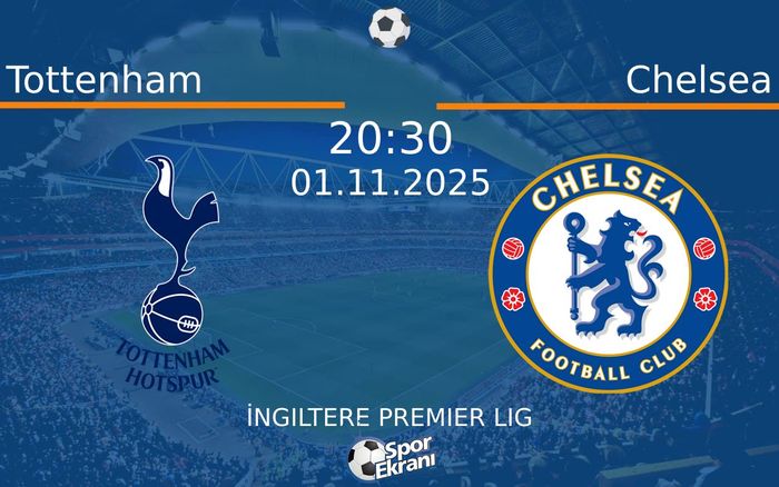 01 Kasım 2025 Tottenham vs Chelsea maçı Hangi Kanalda Saat Kaçta Yayınlanacak? 01 Kasım 2025 Tottenham vs Chelsea maçı Hangi Kanalda Saat Kaçta Yayınlanacak?