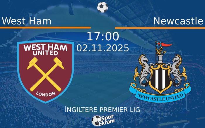 02 Kasım 2025 West Ham vs Newcastle maçı Hangi Kanalda Saat Kaçta Yayınlanacak? 02 Kasım 2025 West Ham vs Newcastle maçı Hangi Kanalda Saat Kaçta Yayınlanacak?