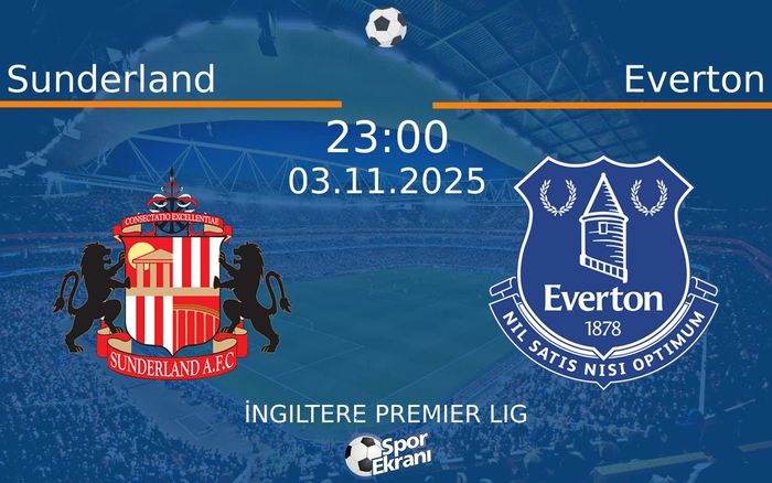 03 Kasım 2025 Sunderland vs Everton maçı Hangi Kanalda Saat Kaçta Yayınlanacak? 03 Kasım 2025 Sunderland vs Everton maçı Hangi Kanalda Saat Kaçta Yayınlanacak?