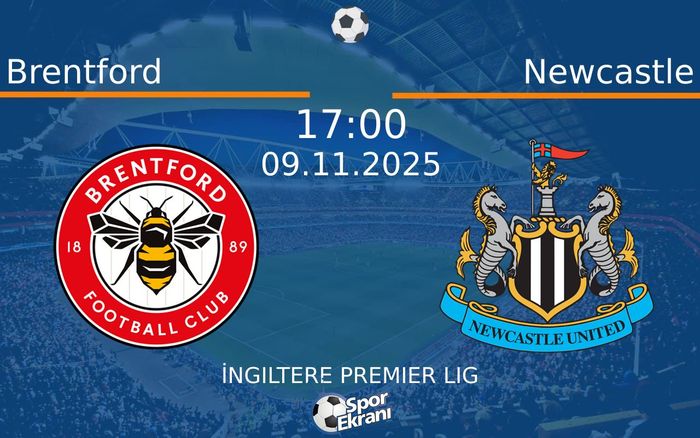 09 Kasım 2025 Brentford vs Newcastle maçı Hangi Kanalda Saat Kaçta Yayınlanacak? 09 Kasım 2025 Brentford vs Newcastle maçı Hangi Kanalda Saat Kaçta Yayınlanacak?