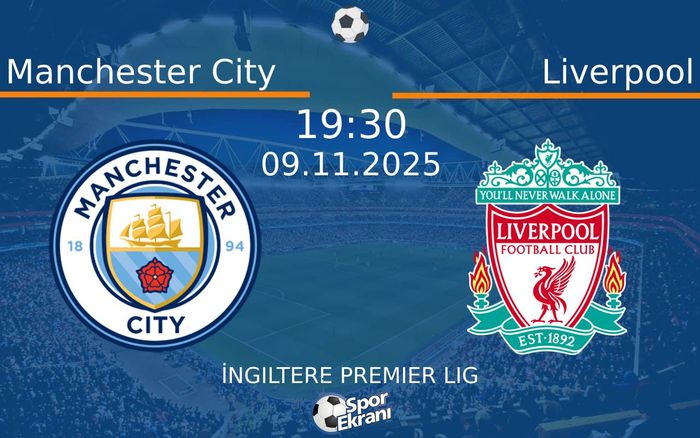 09 Kasım 2025 Manchester City vs Liverpool maçı Hangi Kanalda Saat Kaçta Yayınlanacak? 09 Kasım 2025 Manchester City vs Liverpool maçı Hangi Kanalda Saat Kaçta Yayınlanacak?