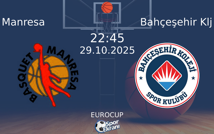 29 Ekim 2025 Manresa vs Bahçeşehir Klj maçı Hangi Kanalda Saat Kaçta Yayınlanacak? 29 Ekim 2025 Manresa vs Bahçeşehir Klj maçı Hangi Kanalda Saat Kaçta Yayınlanacak?