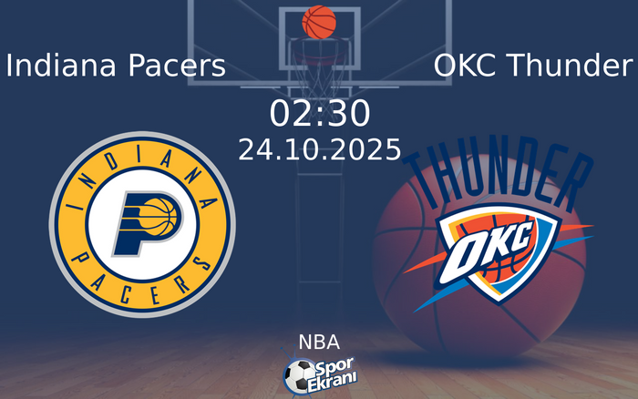 24 Ekim 2025 Indiana Pacers vs OKC Thunder maçı Hangi Kanalda Saat Kaçta Yayınlanacak? 24 Ekim 2025 Indiana Pacers vs OKC Thunder maçı Hangi Kanalda Saat Kaçta Yayınlanacak?