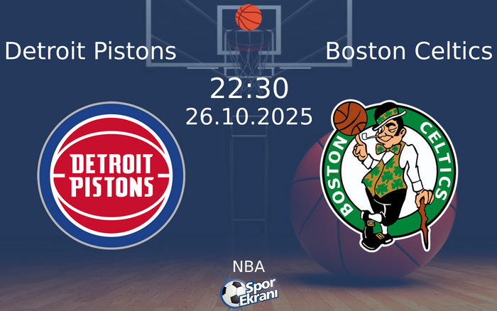 26 Ekim 2025 Detroit Pistons vs Boston Celtics maçı Hangi Kanalda Saat Kaçta Yayınlanacak? 26 Ekim 2025 Detroit Pistons vs Boston Celtics maçı Hangi Kanalda Saat Kaçta Yayınlanacak?