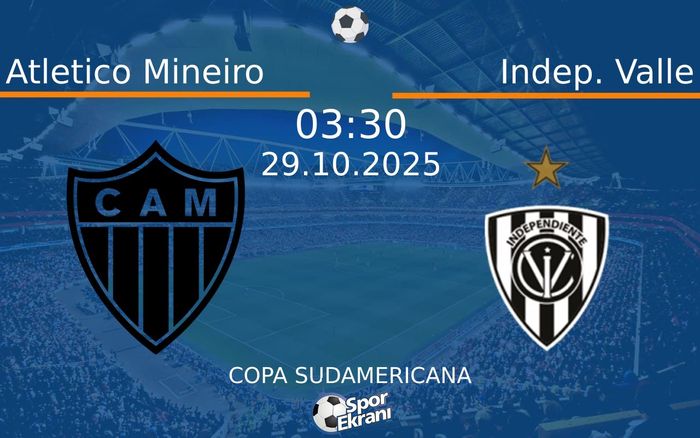 29 Ekim 2025 Atletico Mineiro vs Indep. Valle maçı Hangi Kanalda Saat Kaçta Yayınlanacak? 29 Ekim 2025 Atletico Mineiro vs Indep. Valle maçı Hangi Kanalda Saat Kaçta Yayınlanacak?