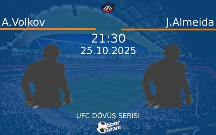 25 Ekim 2025 A.Volkov vs J.Almeida maçı Hangi Kanalda Saat Kaçta Yayınlanacak? 25 Ekim 2025 A.Volkov vs J.Almeida maçı Hangi Kanalda Saat Kaçta Yayınlanacak?