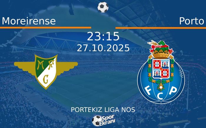 27 Ekim 2025 Moreirense vs Porto maçı Hangi Kanalda Saat Kaçta Yayınlanacak?