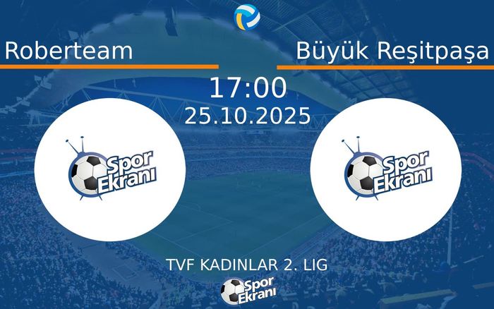 25 Ekim 2025 Roberteam vs Büyük Reşitpaşa maçı Hangi Kanalda Saat Kaçta Yayınlanacak? 25 Ekim 2025 Roberteam vs Büyük Reşitpaşa maçı Hangi Kanalda Saat Kaçta Yayınlanacak?