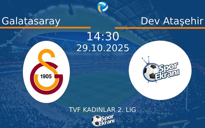 29 Ekim 2025 Galatasaray vs Dev Ataşehir maçı Hangi Kanalda Saat Kaçta Yayınlanacak? 29 Ekim 2025 Galatasaray vs Dev Ataşehir maçı Hangi Kanalda Saat Kaçta Yayınlanacak?